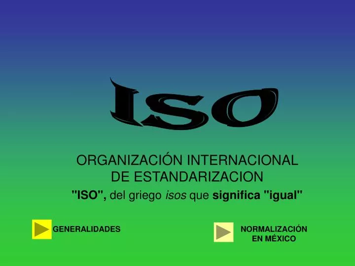 organizaci n internacional de estandarizacion iso del griego isos que significa igual