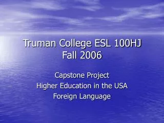Truman College ESL 100HJ Fall 2006