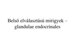 bels elv laszt s mirigyek glandulae endocrinales