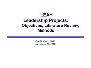 LEAH Leadership Projects: 	Objectives, Literature Review, Methods