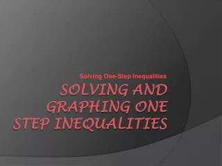 Solving and Graphing one step Inequalities