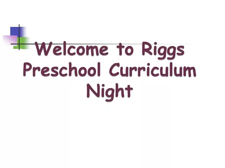 welcome to riggs preschool curriculum night