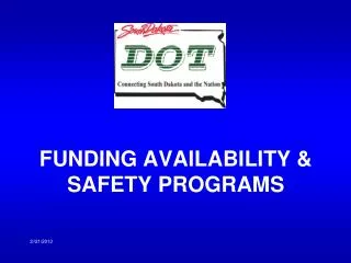 FUNDING AVAILABILITY &amp; SAFETY PROGRAMS