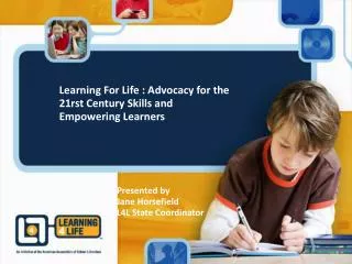 Learning For Life : Advocacy for the 21rst Century Skills and Empowering Learners