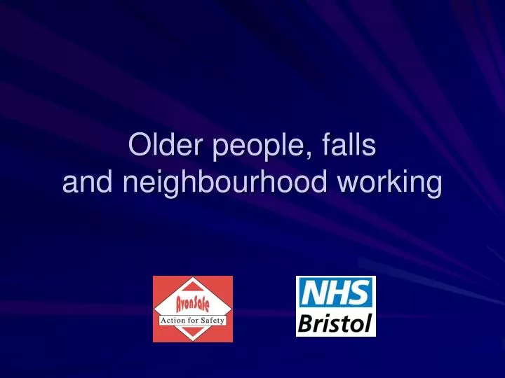 older people falls and neighbourhood working