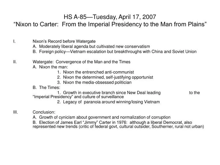 hs a 85 tuesday april 17 2007 nixon to carter from the imperial presidency to the man from plains
