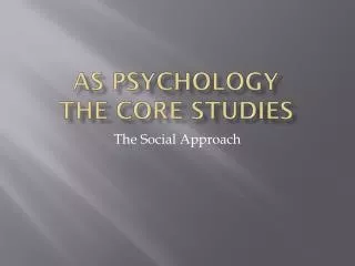 AS Psychology The Core studies