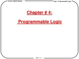 Chapter # 4: Programmable Logic