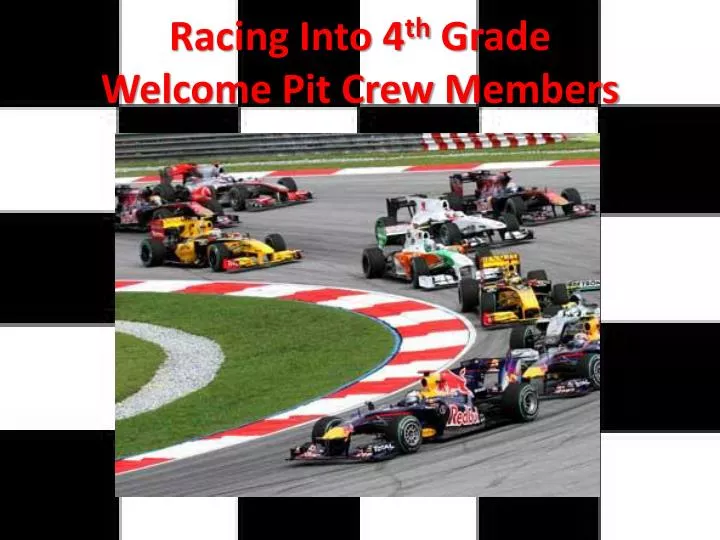 racing into 4 th grade welcome pit crew members