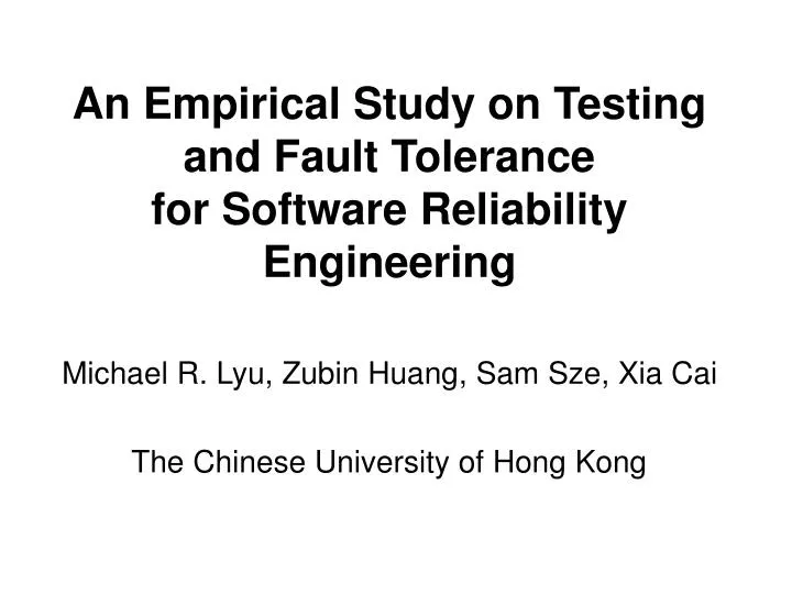 an empirical study on testing and fault tolerance for software reliability engineering