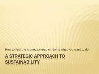 A strategic Approach to sustainability