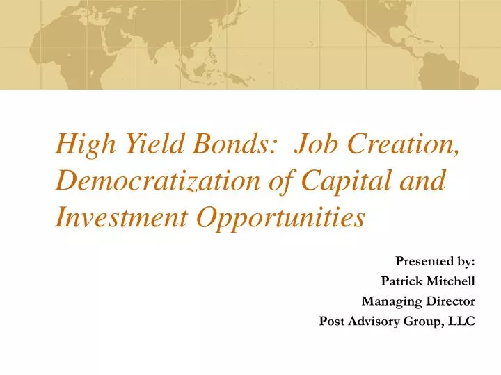 high yield bonds job creation democratization of capital and investment opportunities