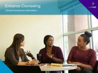 Entrance Counseling