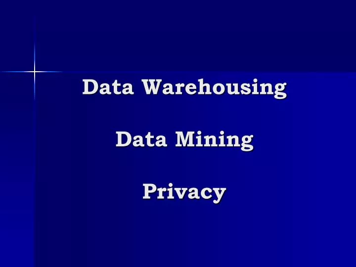 data warehousing data mining privacy