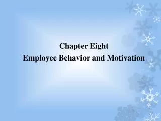 Chapter Eight Employee Behavior and Motivation
