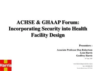 ACHSE &amp; GHAAP Forum: Incorporating Security into Health Facility Design