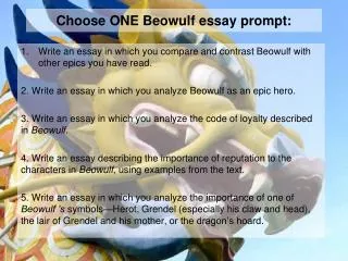 Choose ONE Beowulf essay prompt: