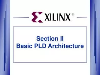 Section II Basic PLD Architecture