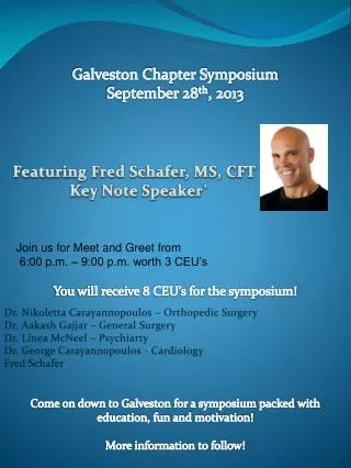 Galveston Chapter Symposium September 28 th , 2013