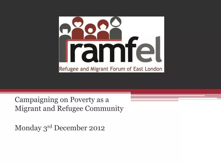 campaigning on poverty as a migrant and refugee community monday 3 rd december 2012