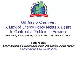 Seth Kaplan Senior Attorney &amp; Director Clean Energy and Climate Change Project