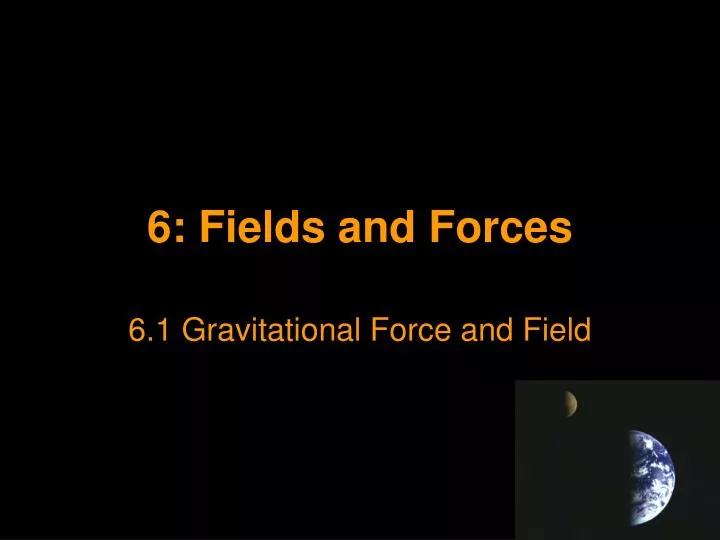 6 fields and forces