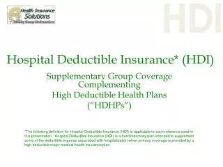 Hospital Deductible Insurance* (HDI)