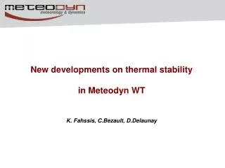 New developments on thermal stability in Meteodyn WT K. Fahssis, C.Bezault , D.Delaunay