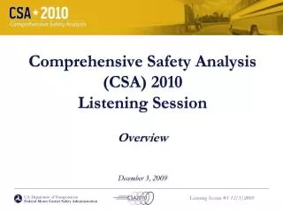 Comprehensive Safety Analysis (CSA) 2010 Listening Session Overview December 3, 2009