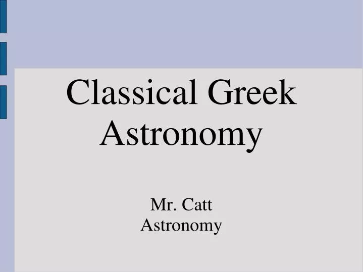 classical greek astronomy mr catt astronomy