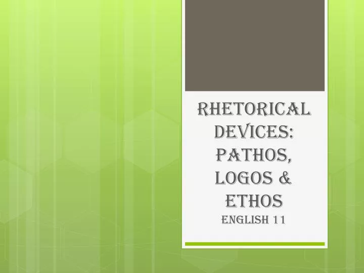 rhetorical devices pathos logos ethos english 11