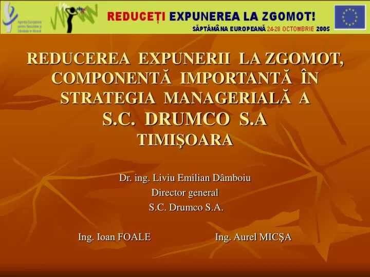reducerea expunerii la zgomot component important n strategia managerial a s c drumco s a timi oara