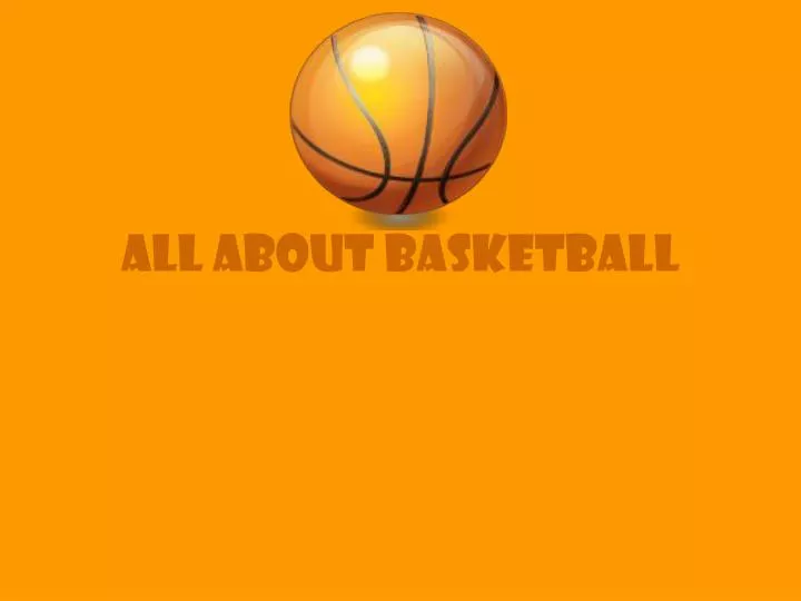 all about basketball