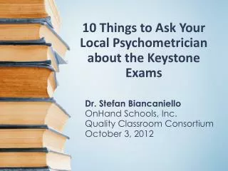 10 Things to Ask Your Local Psychometrician about the Keystone Exams