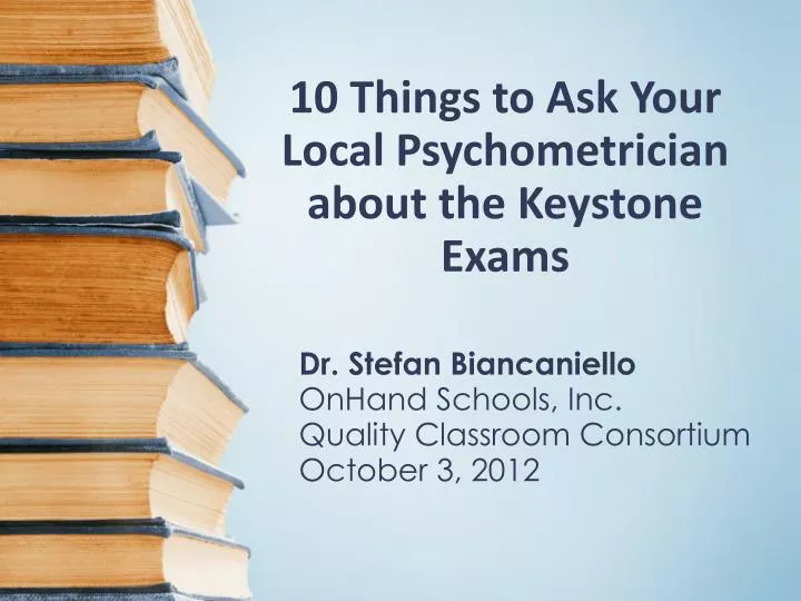 10 things to ask your local psychometrician about the keystone exams