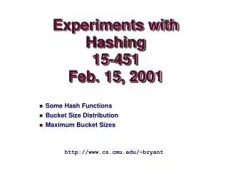 Experiments with Hashing 15-451 Feb. 15, 2001