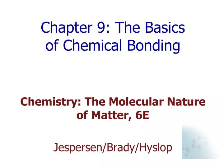 chapter 9 the basics of chemical bonding