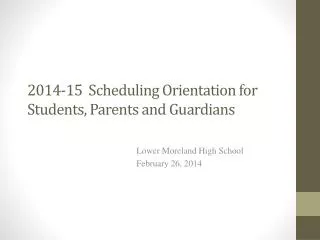 2014-15 Scheduling Orientation for Students, Parents and Guardians