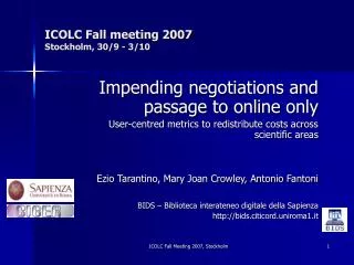 ICOLC Fall meeting 2007 Stockholm, 30/9 - 3/10