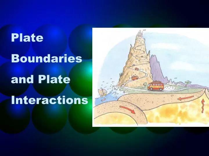 plate boundaries and plate interactions