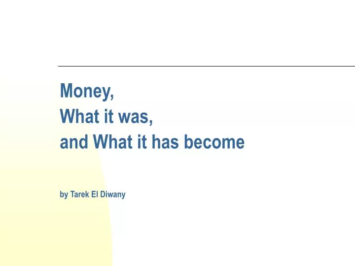 money what it was and what it has become by tarek el diwany