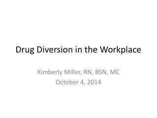 Drug Diversion in the Workplace