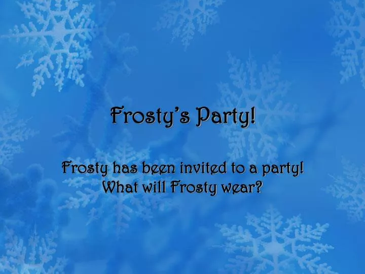 frosty s party