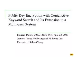 Public Key Encryption with Conjunctive Keyword Search and Its Extension to a Multi-user System