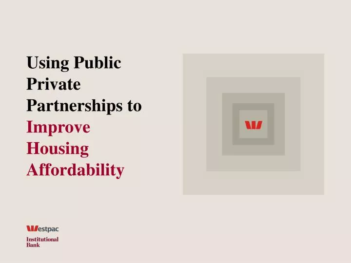using public private partnerships to improve housing affordability