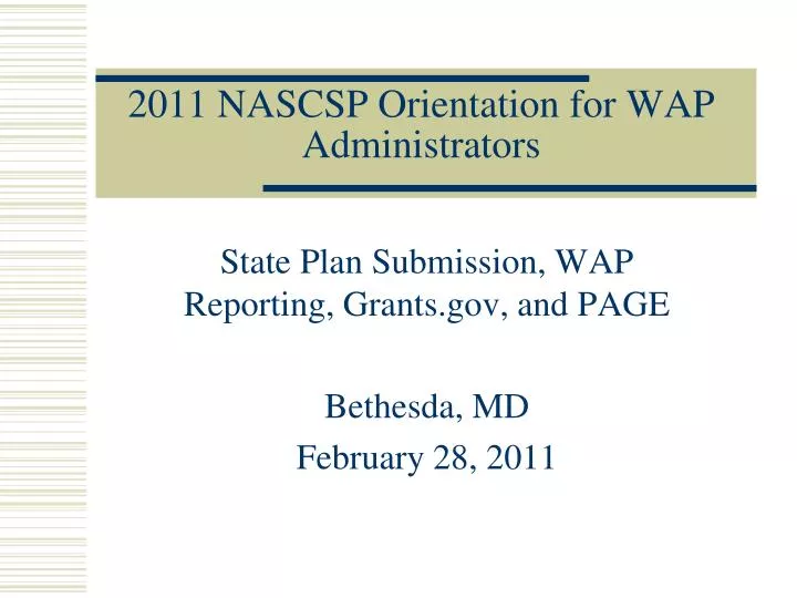 2011 nascsp orientation for wap administrators