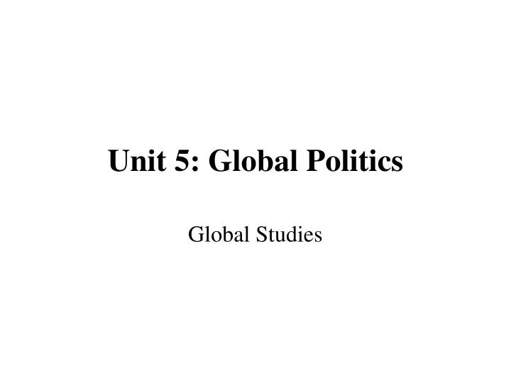 unit 5 global politics