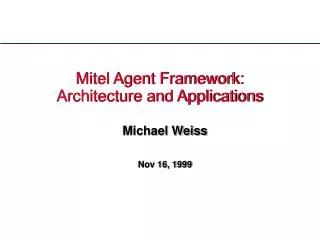 Mitel Agent Framework: Architecture and Applications