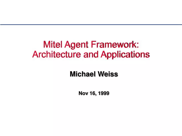 mitel agent framework architecture and applications