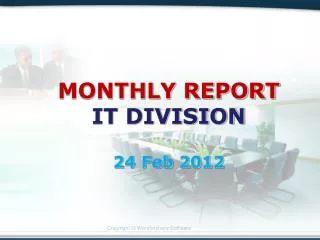 MONTHLY REPORT IT DIVISION 24 Feb 2012